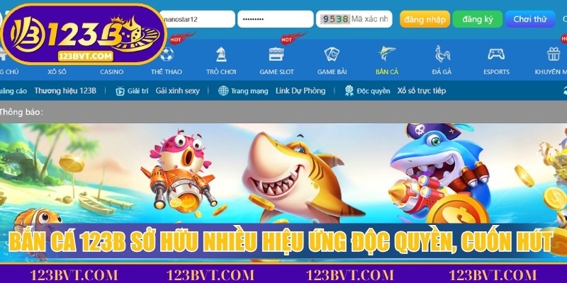 Bắn cá 123B sở hữu nhiều hiệu ứng độc quyền, cuốn hút người chơi