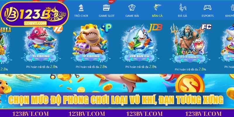 Chọn mức độ phòng chơi và loại vũ khí, đạn tương xứng mục tiêu