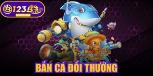 Bắn Cá Đổi Thưởng