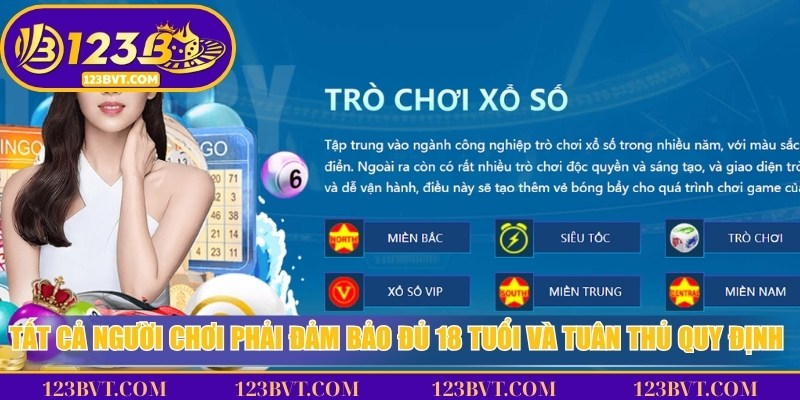 Tất cả người chơi phải đảm bảo đủ 18 tuổi và tuân thủ quy định chung