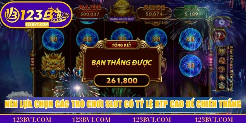 Nên lựa chọn các trò chơi slot có tỷ lệ RTP cao để chiến thắng