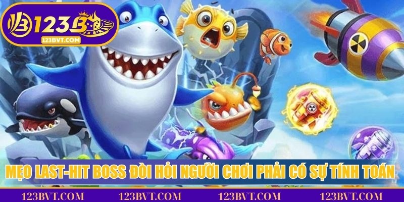 Mẹo last-hit boss đòi hỏi người chơi phải có sự tính toán chi tiết