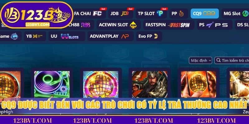 CQ9 được biết đến với các trò chơi có tỷ lệ trả thưởng cao nhất