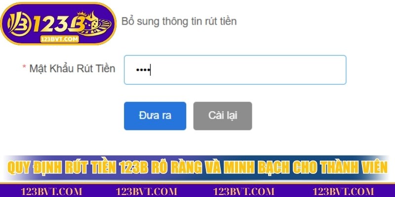 Rút Tiền 123B - Quy Trình Đơn Giản, Dễ Dàng Cho Game Thủ 2 Quy định rút tiền 123B rõ ràng và minh bạch cho mọi thành viên