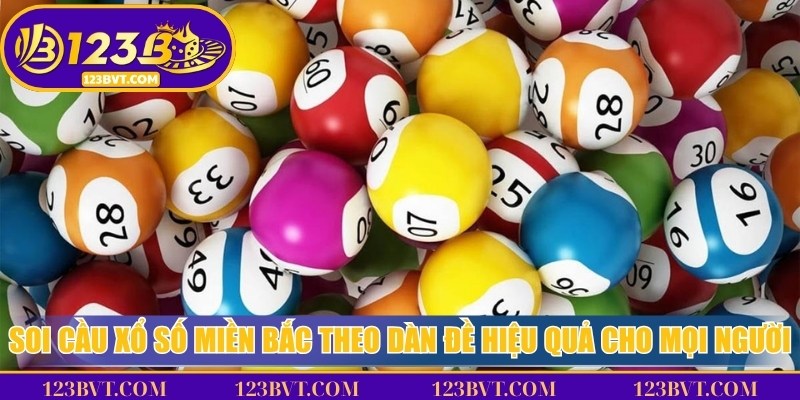 Soi cầu xổ số miền Bắc theo dàn đề hiệu quả dành cho mọi người