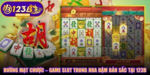 Đường Mạt Chược – Game Slot Trung Hoa Đậm Bản Sắc Tại 123B