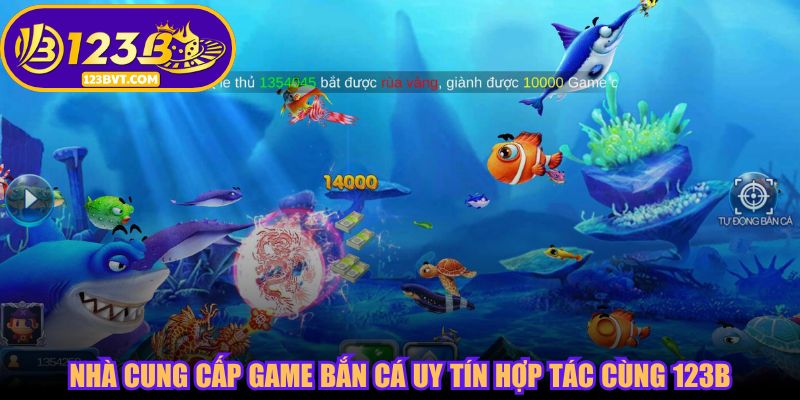 Nhà cung cấp game bắn cá uy tín hợp tác cùng 123B