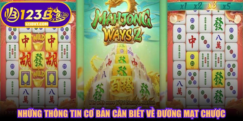 Đường Mạt Chược – Game Slot Trung Hoa Đậm Bản Sắc Tại 123B 2 Những thông tin cơ bản cần biết về Đường Mạt Chược