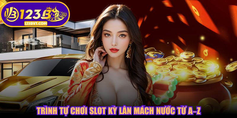 Kỳ Lân Mách Nước – Thần Thú Dẫn Lối, Kho Báu Chờ Đón Tại 123B VT 4 Trình tự chơi slot Kỳ Lân Mách Nước từ A–Z